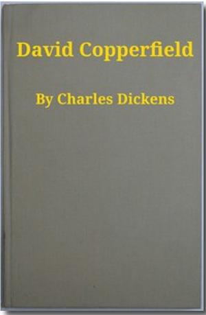 David Copperfield by Charles Dickens