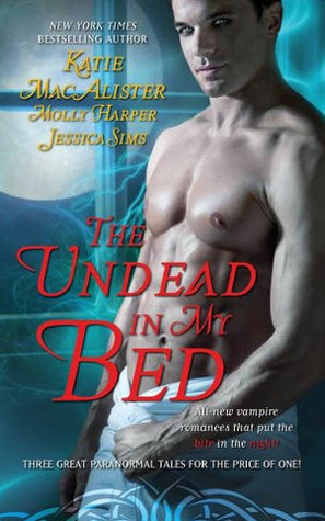 The Undead In My Bed by Molly Harper, Katie MacAlister, Jessica Sims
