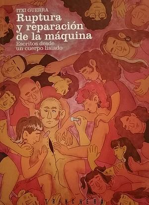 Ruptura y reparación de la máqunina by Itxi Guerra