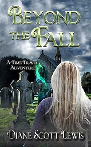 Beyond the Fall, a time-travel adventure by Diane Scott Lewis