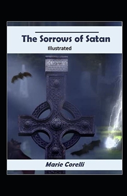 The Sorrows of Satan Illustrated by Marie Corelli