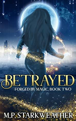 Betrayed by M.P. Starkweather