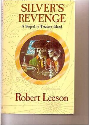 Silver's Revenge by Robert Leeson