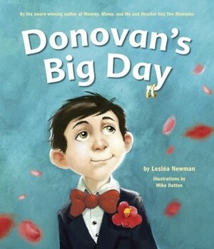 Donovan's Big Day by Lesléa Newman, Mike Dutton
