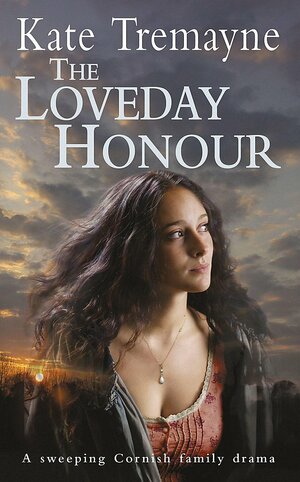 The Loveday Honour by Kate Tremayne