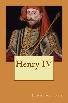 Henry IV by John S.C. Abbott