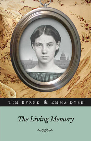 The Living Memory by Tim Byrne, Emma Dyer