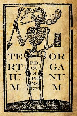 Tertium Organum: The Third Canon of Thought: A Key to the Enigmas of the World by P.D. Ouspensky