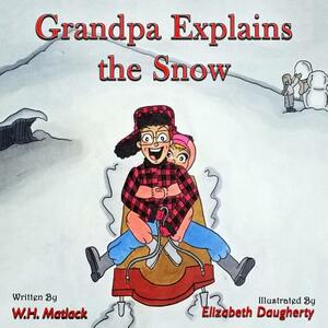 Grandpa Explains the Snow by W. H. Matlack