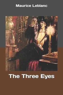 The Three Eyes by Maurice Leblanc