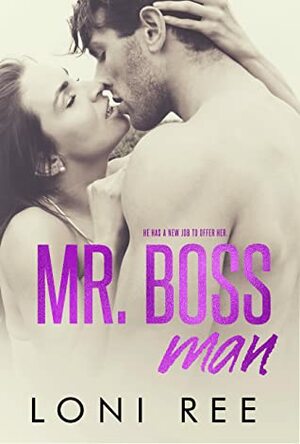 Mr. Boss Man by Loni Ree