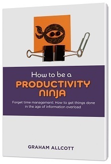 How To Be A Productivity Ninja by Graham Allcott