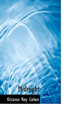 Midnight by Octavus Roy Cohen