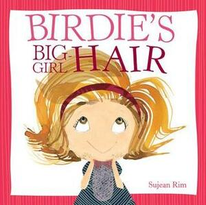 Birdie's Big-Girl Hair by Sujean Rim
