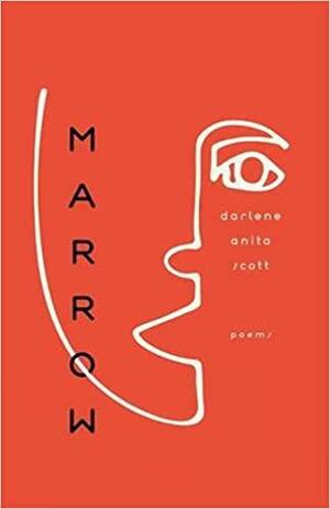 Marrow: Poems by Darlene Anita Scott