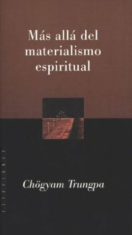 Más allá del materialismo espiritual by Chögyam Trungpa