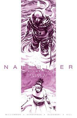 Nailbiter, Vol. 5: Bound by Blood by Joshua Williamson