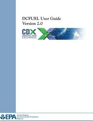 DCFUEL User Guide Version 2.0 by U. S. Environmental Protection Agency