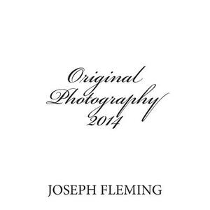 Original Photography 2014 by Joseph Fleming