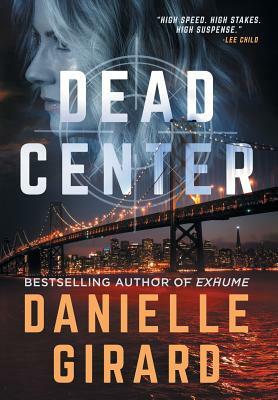 Dead Center: Rookie Club Book 1 by Danielle Girard