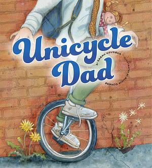 Unicycle Dad by Sarah Hovorka