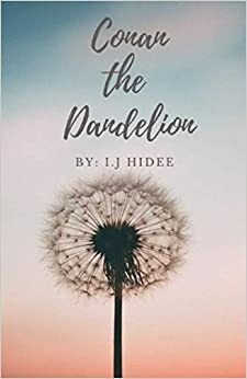 Conan the Dandelion by I.J Hidee