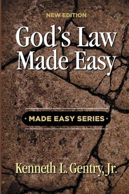 God's Law Made Easy by Kenneth L. Gentry