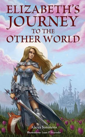 Elizabeth's Journey to the Other World by Alicya Simmons