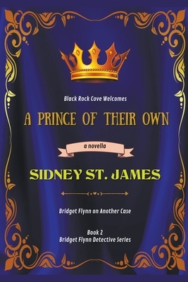 A Prince of Their Own by Sidney St James