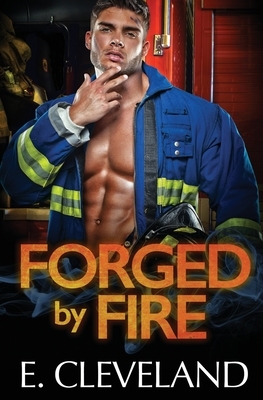 Forged by Fire by Eddie Cleveland