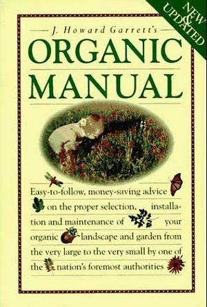 J. Howard Garrett's Organic Manual by J. Howard Garrett