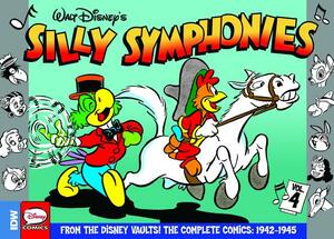 Silly Symphonies Volume 4: The Complete Disney Classics 1942-1945 by Bill Walsh, Hubie Karp