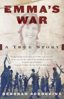 Emma's War: A True Story by Deborah Scroggins