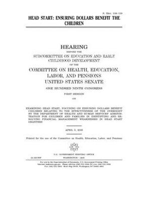 Head Start: ensuring dollars benefit the children by United States Congress, Committee on Health Education (senate), United States Senate