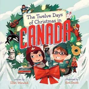 The Twelve Days of Christmas in Canada by Ellen Warwick