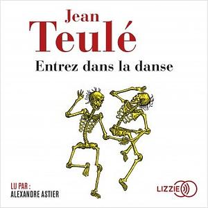 Entrez dans la danse by Jean Teulé