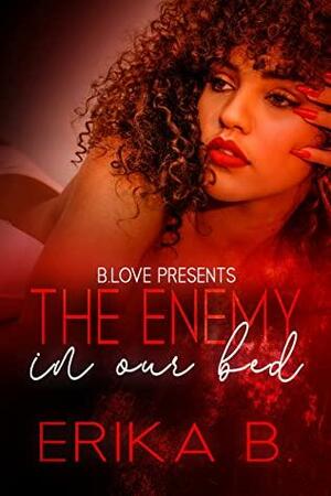 The Enemy in Our Bed by Erika B.