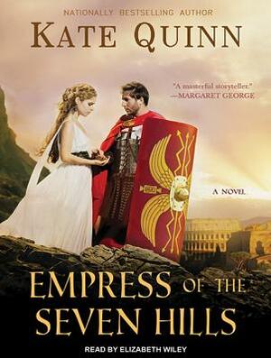 Empress of the Seven Hills by Kate Quinn