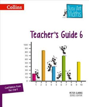 Busy Ant Maths -- Teacher's Guide 6 by Jo Power O'Keefe, Jeanette Mumford, Sandra Roberts