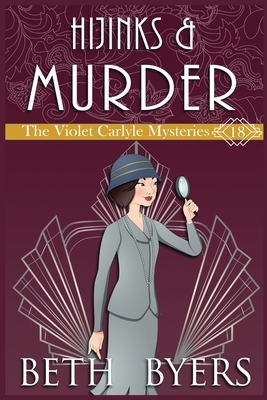 Hijinks & Murder: A Violet Carlyle Historical Mystery by Beth Byers