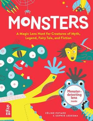 Monsters: A Magic Lens Hunt for Creatures of Myth, Legend, Fairy Tale, and Fiction by Céline Potard