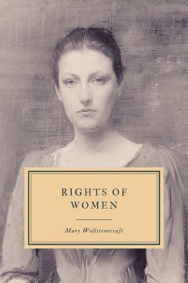 Rights of Women by Mary Wollstonecraft