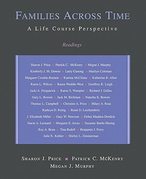 Families Across Time: A Life Course Perspective: Readings by Patrick C. McKenry, Megan J. Murphy, Sharon J. Price
