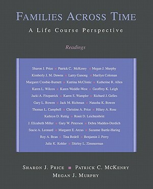 Families Across Time: A Life Course Perspective: Readings by Megan J. Murphy, Patrick C. McKenry, Sharon J. Price