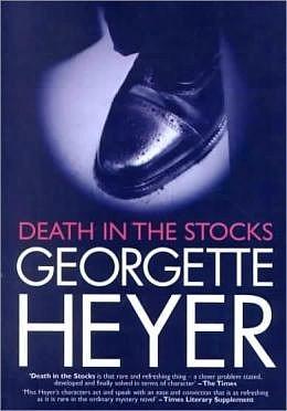 Death in the Stocks by Georgette Heyer