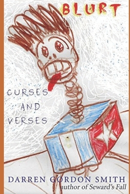 Blurt: Curses & Verses by Darren Gordon Smith