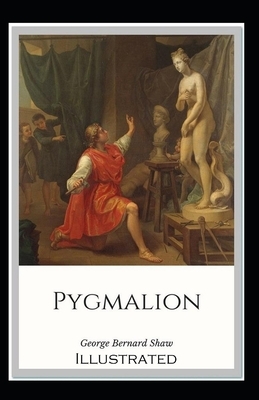 Pygmalion Illustrated by George Bernard Shaw