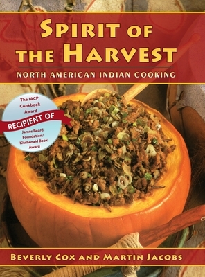 Spirit of the Harvest: North American Indian Cooking by Beverly Cox