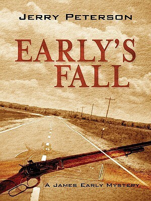 Early's Fall (James Early Mysteries, #1) by Jerry Peterson