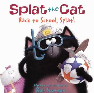Back to School, Splat! by Rob Scotton